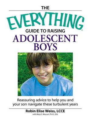 The Everything Guide to Raising Adolescent Boys - ebook